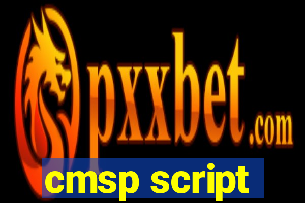 cmsp script